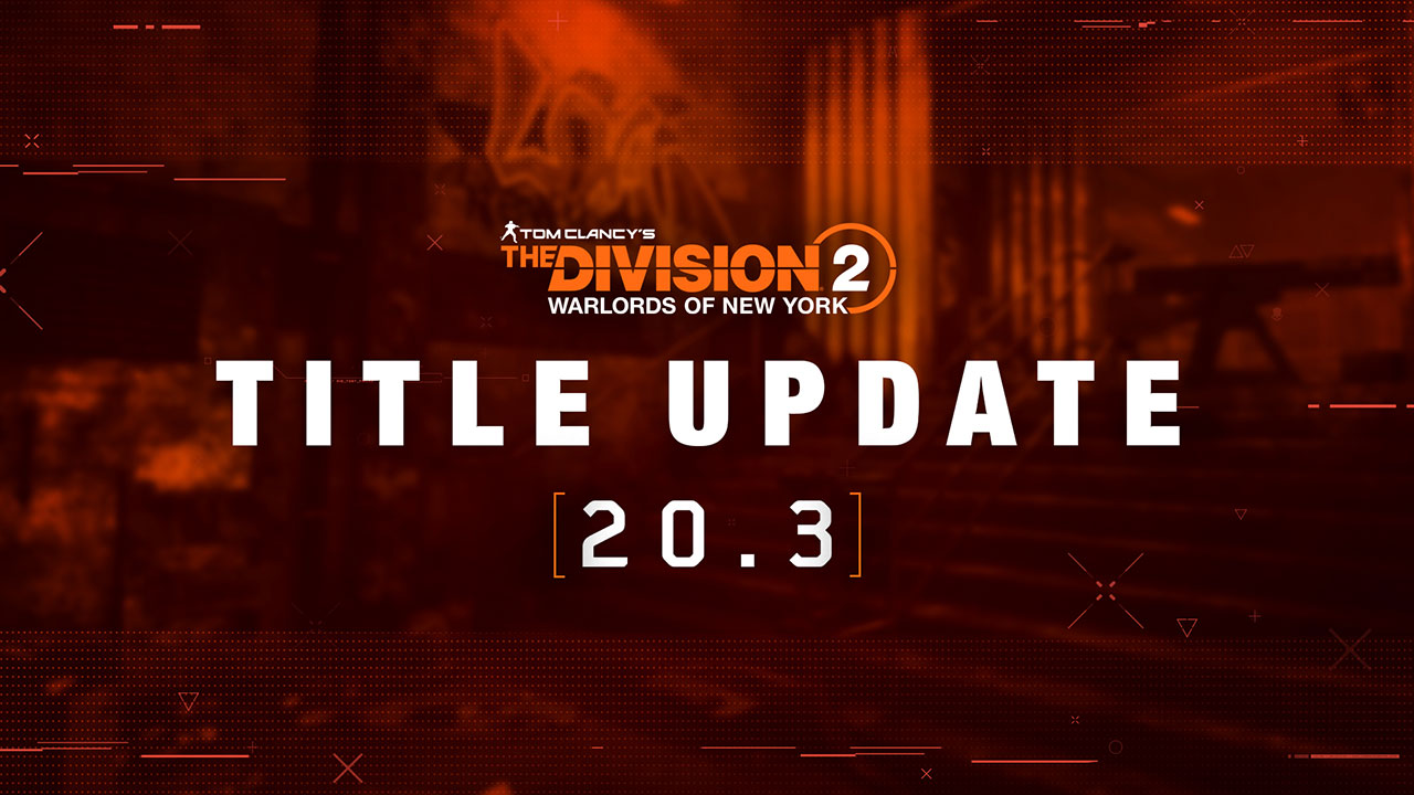 The Division 2 Title Update 20.3 Patch Notes – MultiPlatformGamer